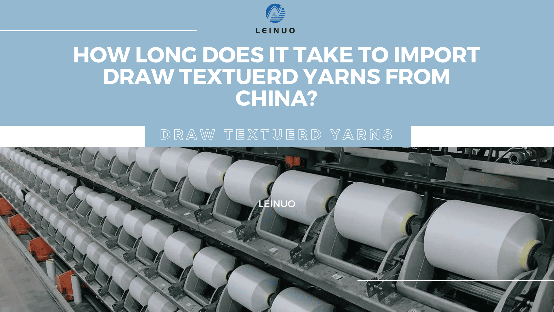 Hoe lank neem dit om Textuerd-garings uit China in te voer
